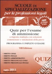 Scuole di specializzazione per le professioni legali. Quiz per l'esame di ammissione a risposta multipla con risposte commentate e simulazioni della prova libro