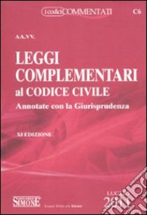 Leggi complementari al codice civile. Annotate con la giurisprudenza libro