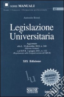 Legislazione universitaria libro di Rossi Antonio