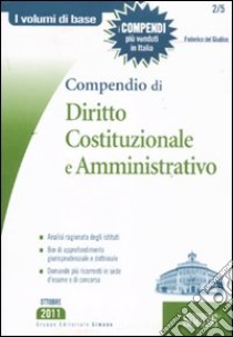 Compendio di diritto costituzionale e amministrativo libro di Del Giudice Federico
