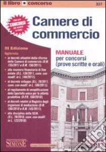 Camere di commercio. Manuale per concorsi (prove scritte e orali) libro