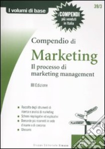 Compendio di marketing. Il processo di marketing management libro