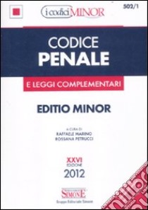 Codice penale e leggi complementari. Ediz. minor libro