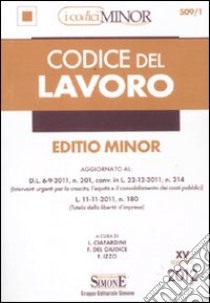 Codice del lavoro. Ediz. minore libro