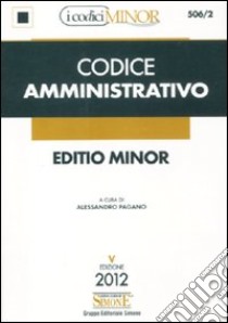 Codice amministrativo. Ediz. minor libro