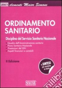 Ordinamento sanitario. Disciplina del Servizio Sanitario Nazionale libro