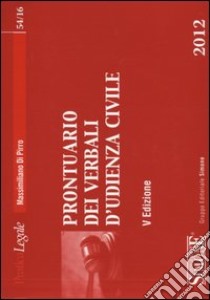 Prontuario dei verbali d'udienza civile libro di Di Pirro Massimiliano