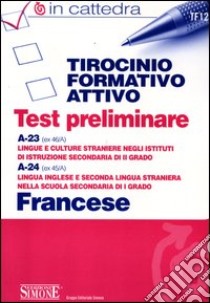 Tirocinio formativo attivo. Test preliminare. A-23 (ex 46/A), A-24 (ex 45/A). Francese libro