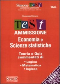 Test ammissione economia e scienze statistiche. Teoria e quiz commentati di logica, matematica, inglese libro di Cotruvo Giuseppe