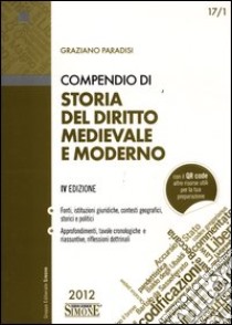 Compendio di storia del diritto medievale e moderno libro di Paradisi Graziano