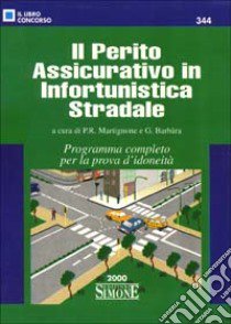 Il perito assicurativo in infortunistica stradale libro di Martignone P. R. (cur.); Barbara G. (cur.)