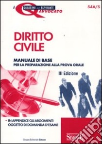 Diritto civile. Manuale di base per la preparazione alla prova orale libro