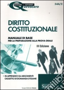 Diritto costituzionale. Manuale di base per la preparazione alla prova orale libro