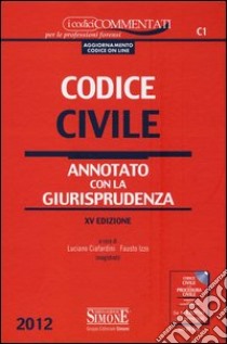 Codice civile. Annotato con la giurisprudenza libro di Ciafardini L. (cur.); Izzo F. (cur.)