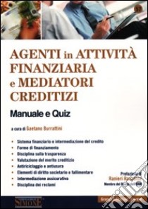 Agenti in attività finanziaria e mediatori creditizi. Manuale e quiz libro