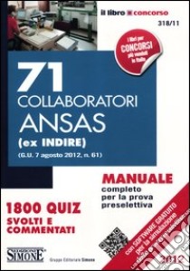 71 collaboratori ANSAS (ex Indire). Manuale completo per la prova preselettiva libro