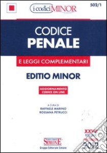 Codice penale e leggi complementari. Ediz. minor libro