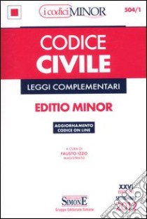 Codice civile. Leggi complementari. Ediz. minor libro