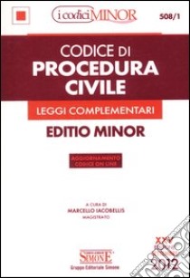 Codice di procedura civile. Leggi complementari. Ediz. minor libro