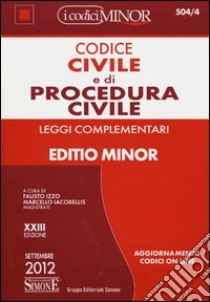 Codice civile e di procedura civile. Leggi complementari. Ediz. minor libro