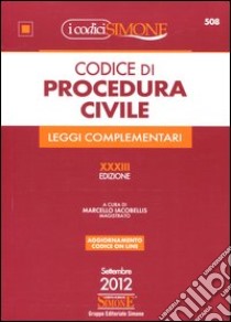 Codice di procedura civile e leggi complementari libro