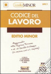 Codice del lavoro. Ediz. minore libro