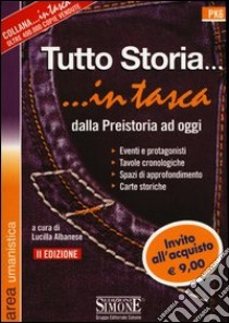 Tutto storia. Dalla preistoria ad oggi libro