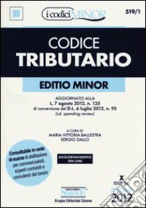 Codice tributario. Ediz. minore. Con aggiornamento online libro