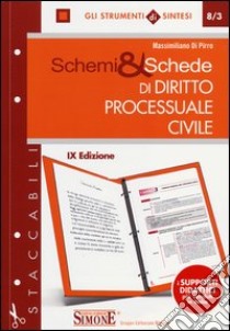 Schemi & schede staccabili di diritto processuale civile libro di Di Pirro Massimiliano