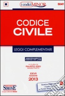 Codice civile e leggi complementari. Ediz. minor libro