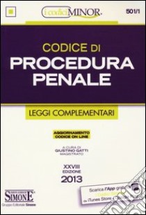 Codice di procedura penale e leggi complementari. Ediz. minor libro