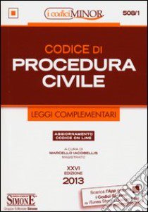 Codice di procedura civile. Leggi complementari. Ediz. minor libro