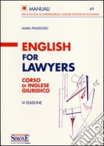 English for lawyers. Corso di inglese giuridico libro di Fraddosio Maria