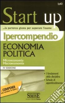 Ipercompendio economia politica. Microeconomia. Macroeconomia libro