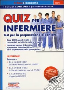 Quiz per infermiere. Test per la preparazione ai concorsi. Con software scaricabile online libro