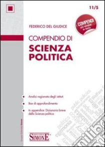 Compendio di scienza politica libro di Del Giudice Federico