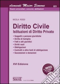 Diritto civile. Istituzioni di diritto privato libro di Rossi Nicola