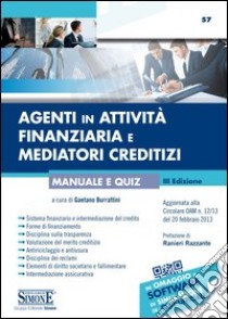 Agenti in attività finanziaria e mediatori creditizi. Manuale e quiz. Con aggiornamento online libro