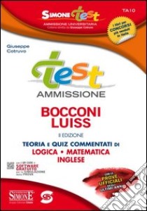 Test ammissione Bocconi-Luiss. Teoria e quiz commentati di logica, matematica, inglese. Con software online libro di Cotruvo Giuseppe