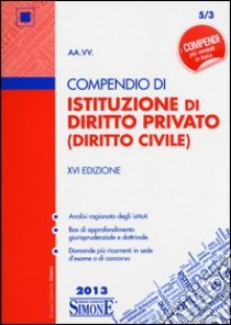 Compendio di istituzioni di diritto privato (diritto civile) libro