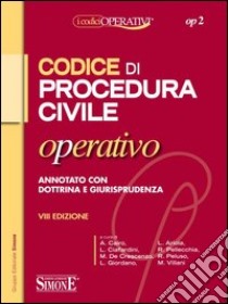 Codice di procedura civile operativo. Annotato con dottrina e giurisprudenza libro