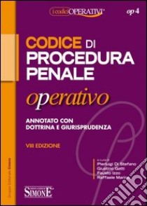 Codice di procedura penale operativo annotato con dottrina e giurisprudenza libro