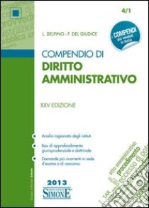 Compendio di diritto amministrativo libro di Delpino Luigi - Del Giudice Federico