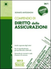 Compendio di diritto delle assicurazioni libro di Antognoni Donato