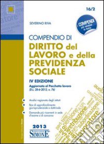 Compendio di diritto del lavoro e della previdenza sociale libro di Riva Severino