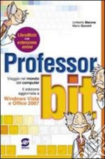 Professor bit. Viaggio nel mondo del computer. Per la Scuola secondaria di primo grado. Con espansione online libro di GOVONI MARIO - MARONE UMBERTO 