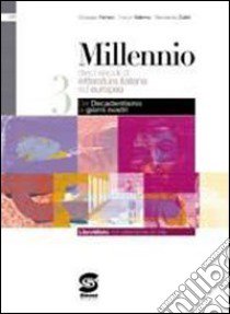 Millennio. Per le Scuole superiori. Con espansione online. Vol. 3: Dal decadentismo ai giorni nostri libro di Ferraro Giuseppe, Zulati Alessandra, Salerno Franco