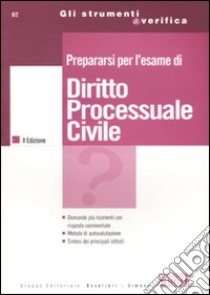 Prepararsi per l'esame di diritto processuale civile libro