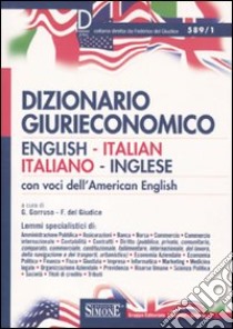 Dizionario giurieconomico. English-italian, italiano-inglese. Con voci dell'american english. Ediz. bilingue libro di Gorruso G. (cur.); Del Giudice F. (cur.)