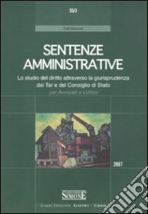 Sentenze civili 2007-Sentenze penali 2007-Sentenze amministrative 2007 libro